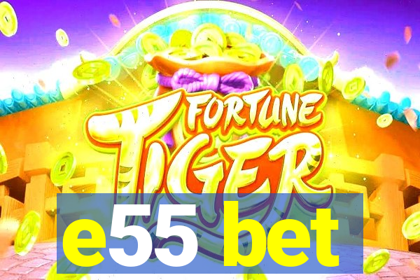 e55 bet